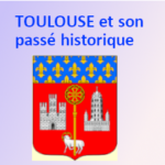 Toulouse et son passé historique
